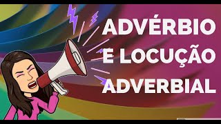 ADVÉRBIO E LOCUÇÃO ADVERBIAL [upl. by Folberth]