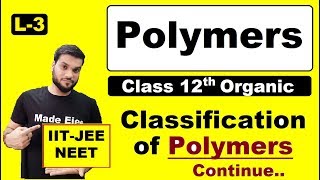 L3 polymers  Classification Cont  NEET JEE  12th organic  By Arvind Arora [upl. by Bobseine292]