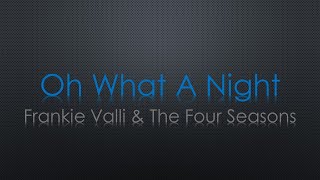 The Four Seasons Oh What A Night Lyrics [upl. by Stephi225]