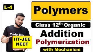 L4 Polymers  Addition Polymerisation Free Radical  Cationic  Anionic  NEET JEE by AArora [upl. by Shanney]