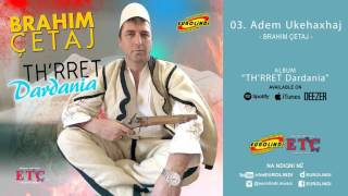 Brahim Qetaj  Adem Ukehaxhaj audio 2017 [upl. by Love]