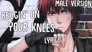 Nightcore  Beggin On Your Knees Male Version [upl. by Maillw631]