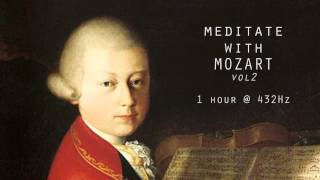 Meditate with Mozart  432Hz Classical Music  Vol 2 [upl. by Eirahcaz]