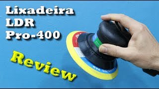 Lixadeira e politriz pneumática roquite ou Hookit LDR Pro400  Review [upl. by Yartnoed]