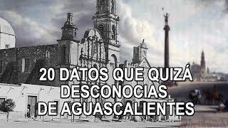 20 datos que quizá desconocías de Aguascalientes [upl. by Schoenburg]