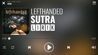 Lefthanded  Sutra Lirik [upl. by Ulphiah893]