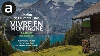 Vivre en montagne sadapter ou disparaître de Laurent Cistac film 2009 [upl. by Zilada173]