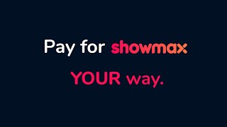 Pay for Showmax Your Way [upl. by Omiseno500]