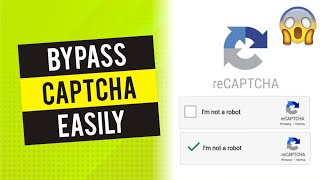 How to Bypass CaptchaRecaptcha Easily [upl. by Roobbie]