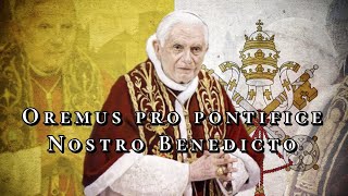 Oremus pro Pontifice Nostro Benedicto [upl. by Aulea846]