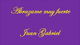 Abrazame muy fuerte  Juan Gabriel  Con letra [upl. by Eicyaj837]