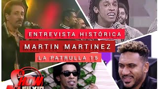 ENTREVISTA HISTÓRICA MARTIN MARTINEZ DE LA PATRULLA 15 EL SHOW DE SILVIO [upl. by Yspyg]