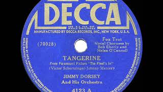 1942 HITS ARCHIVE Tangerine  Jimmy Dorsey Bob Eberly amp Helen O’Connell vocal a 1 record [upl. by Ruby]