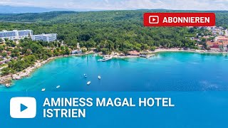 Aminess Magal Hotel Njivice Island of Krk  Croatia [upl. by Vatsug63]