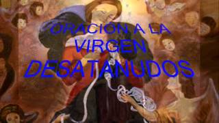 ORACIÓN A LA VIRGEN DESATANUDOS [upl. by Leonanie]