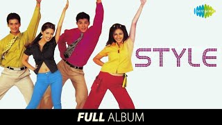 Style  Full Album  Sharman Joshi Sahil Khan Riya Sen Shilpi M  Excuse Me  Style Mein Rehne Ka [upl. by Lot]