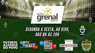 RÁDIO GRENAL AO VIVO LIVE COMPLETA  160224 [upl. by Hoisch510]