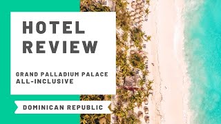 Grand Palladium Palace Punta Cana Hotel Review and Room Tour [upl. by Barb]