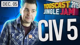 Yogscast Jingle Jam 2015  Dec 5th Civ 5 [upl. by Westney766]