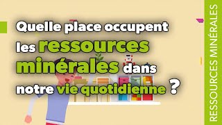 Quelle place occupent les ressources minérales dans notre vie quotidienne [upl. by Anotal226]