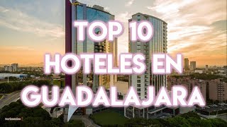 Top 10 Hoteles en Guadalajara [upl. by Annala516]