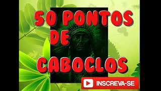 Pontos de Caboclo gira Completa de Umbanda 50 pontos de caboclos YouTube [upl. by Masterson]