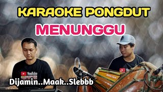 MENUNGGU  KARAOKE PONGDUT [upl. by Jennine]