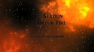 The Station Nightclub Fire  A Short Documentary  Fascinating Horror [upl. by Carlin315]