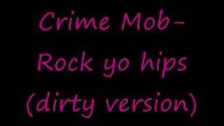 Crime Mob Rock yo hips dirty verison [upl. by Ratcliffe]