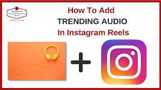 HOW TO ADD TRENDING AUDIO TO YOUR INSTAGRAM REELS [upl. by Nared]