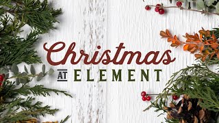 Christmas at Element [upl. by Nannahs]