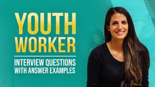 5 Youth Worker Interview Questions with Answer Examples [upl. by Mayer552]