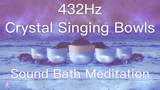 432Hz Crystal Singing Bowls Sound Bath  Relaxing Waves  Deep Healing Meditation Music [upl. by Deva]