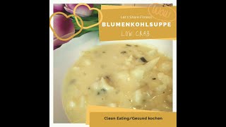 Low Carb Blumenkohlsuppeleckere vegetarische Blumenkohlsuppe selber machenganz einfach [upl. by Jareb]