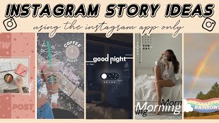 6 Creative Instagram Story Ideas  using the IG app only [upl. by Otilia]