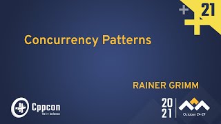 Concurrency Patterns  Rainer Grimm  CppCon 2021 [upl. by Lasko]