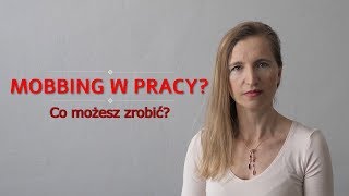 MOBBING w pracy Co możesz zrobić [upl. by Pinter]