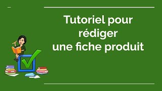 Tutoriel pour rédiger une fiche produit [upl. by Silvester]