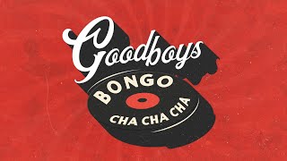 Goodboys  Bongo Cha Cha Cha Official Lyric Video [upl. by Normalie]