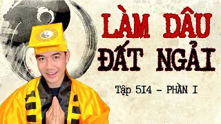 CHUYỆN MA CHÚ 3 DUY  TẬP 514 LÀM DÂU ĐẤT NGẢI phần 1 [upl. by Benedikt]