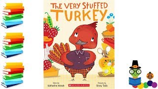 The Very Stuffed Turkey  Thanksgiving Kids Books Read Aloud [upl. by Brenna]