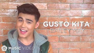 Gusto Kita  Bailey May Music Video [upl. by Ahusoj]