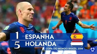 HOLANDA 5 X 1 ESPANHA COPA DO MUNDO 2014  BRASIL MELHORES MOMENTOS [upl. by Michell]