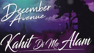 December Avenue  Kahit Di Mo Alam [upl. by Ahsienek]