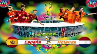 🇧🇷 BRASIL 2014 🇪🇸 ESPAÑA VS HOLANDA 🇳🇱 [upl. by Milena461]