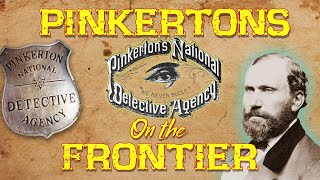 Pinkertons on the Frontier [upl. by Egdamlat]