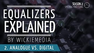 Equalizers explained 2  Analogue vs Digital EQ [upl. by Eiralih]