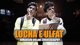 Locha E Ulfat  2 States  Himanshu Dulani Dance Choreography [upl. by Lusa]