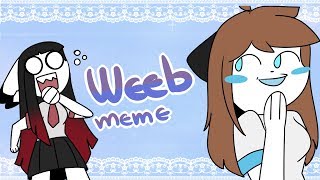 WEEB ウェッブ  original meme [upl. by Aviv302]