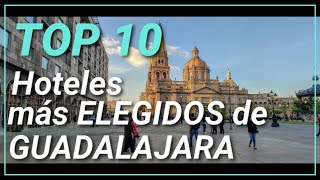 Los 10 hoteles más elegidos de Guadalajara [upl. by Aseral832]